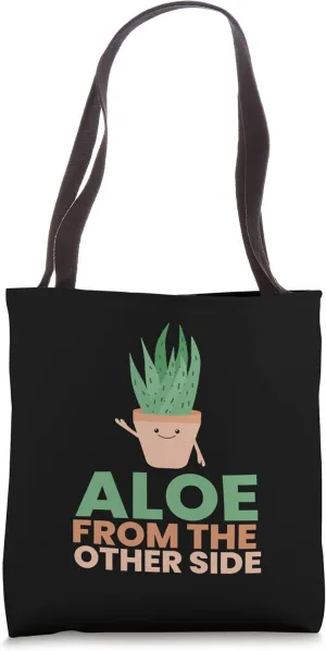 Aloe From The Other Side I Aloe Vera Plant Garden Gardener Tote Bag