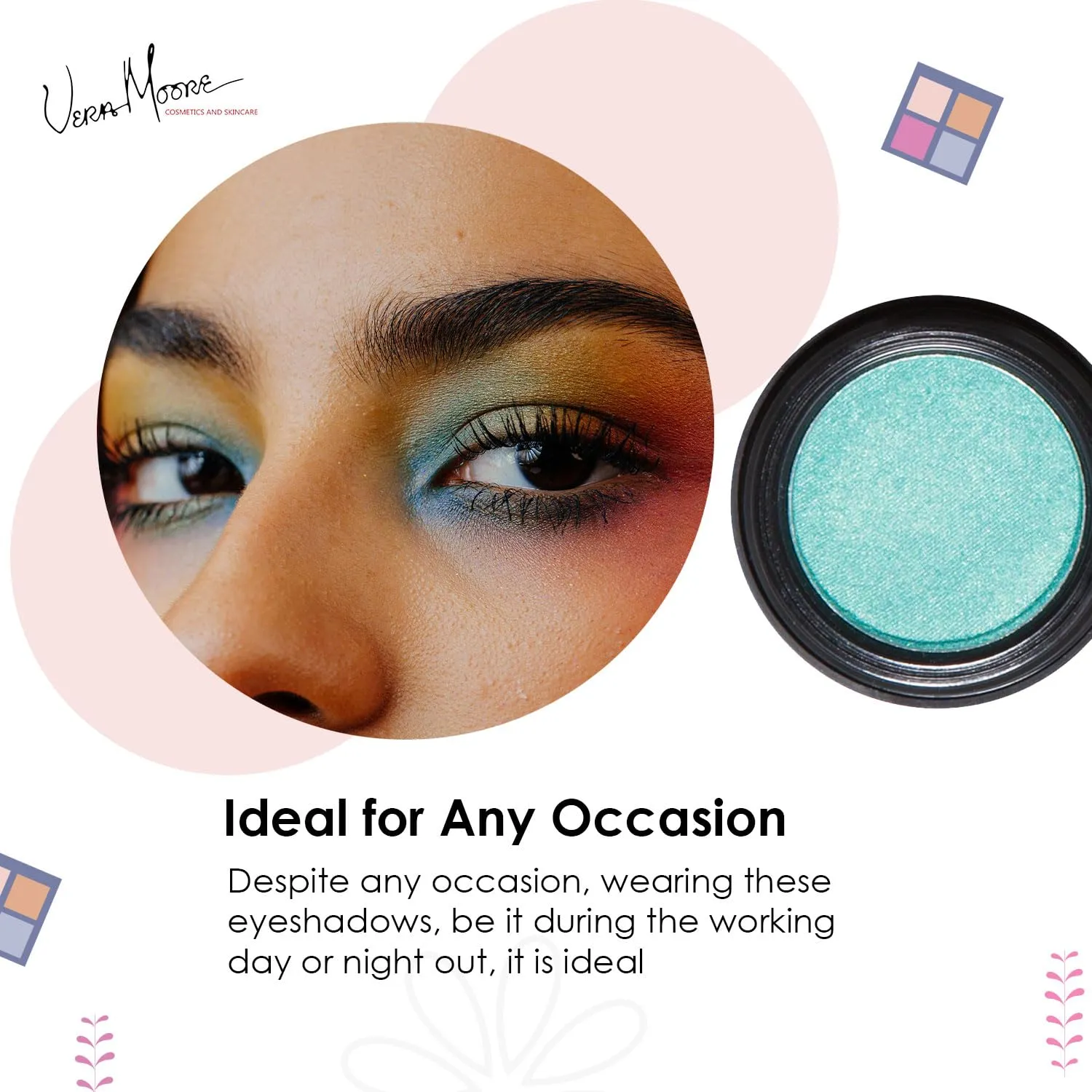Vera Moore Eyeshadow, Highly Pigmented Eyeshades and Textures, Provide Bold and Lasting Looks, Suitable for Any Event, Easily Blendable Eye Makeup in Multiple Shades. (Aqua)