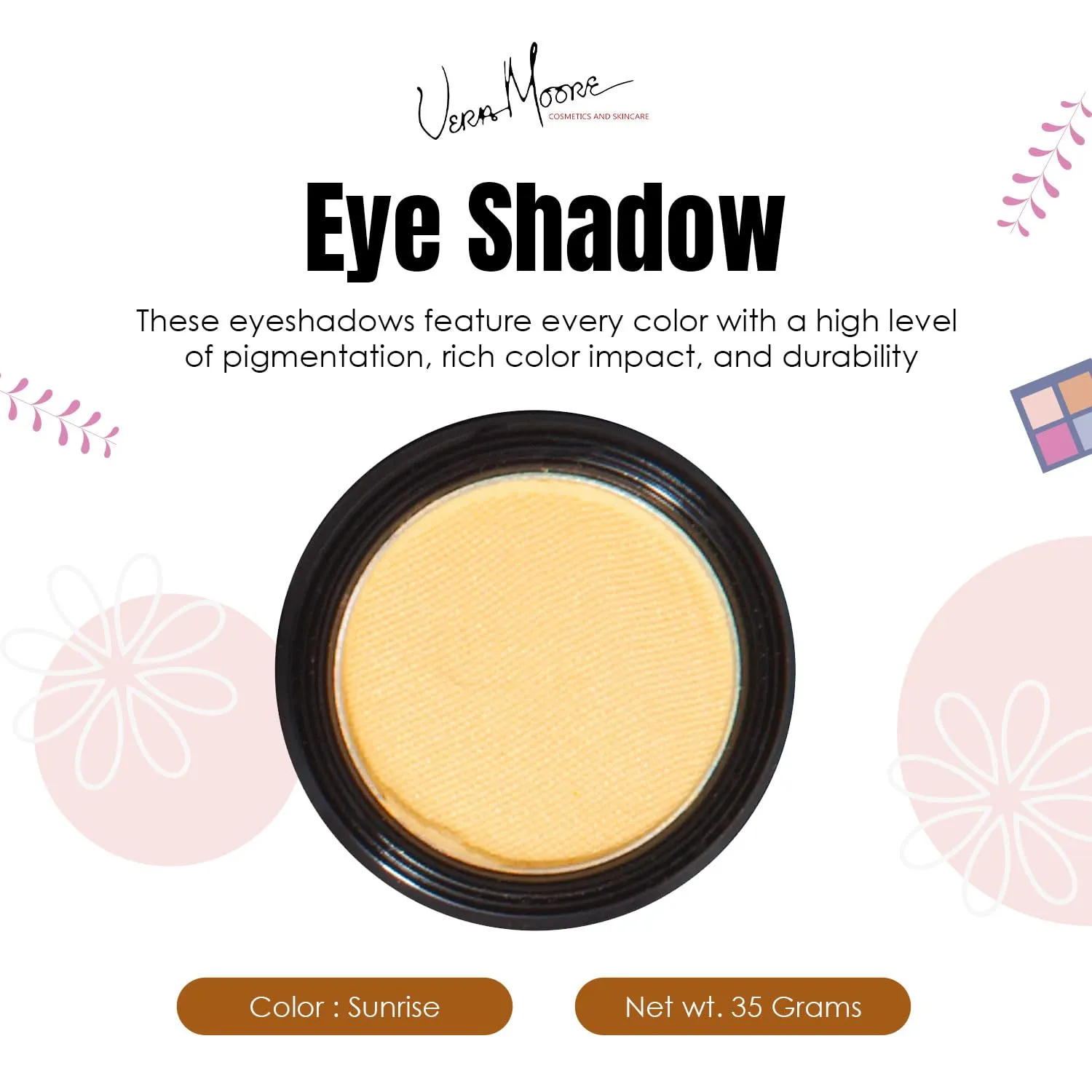 Vera Moore Eyeshadow, Highly Pigmented Eyeshades and Textures, Provide Bold and Lasting Looks, Suitable for Any Event, Easily Blendable Eye Makeup in Multiple Shades. (Sunrise)