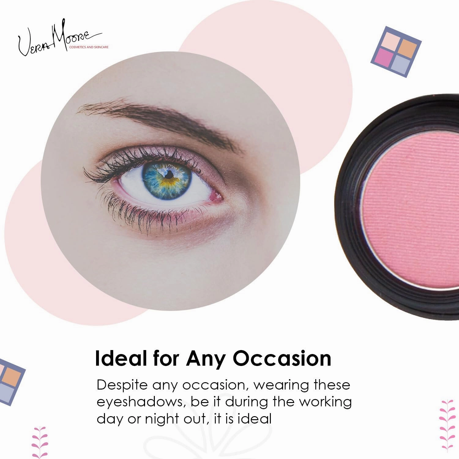 Vera Moore Eyeshadow, Highly Pigmented Eyeshades and Textures, Provide Bold and Lasting Looks, Suitable for Any Event, Easily Blendable Eye Makeup in Multiple Shades. (Pink)